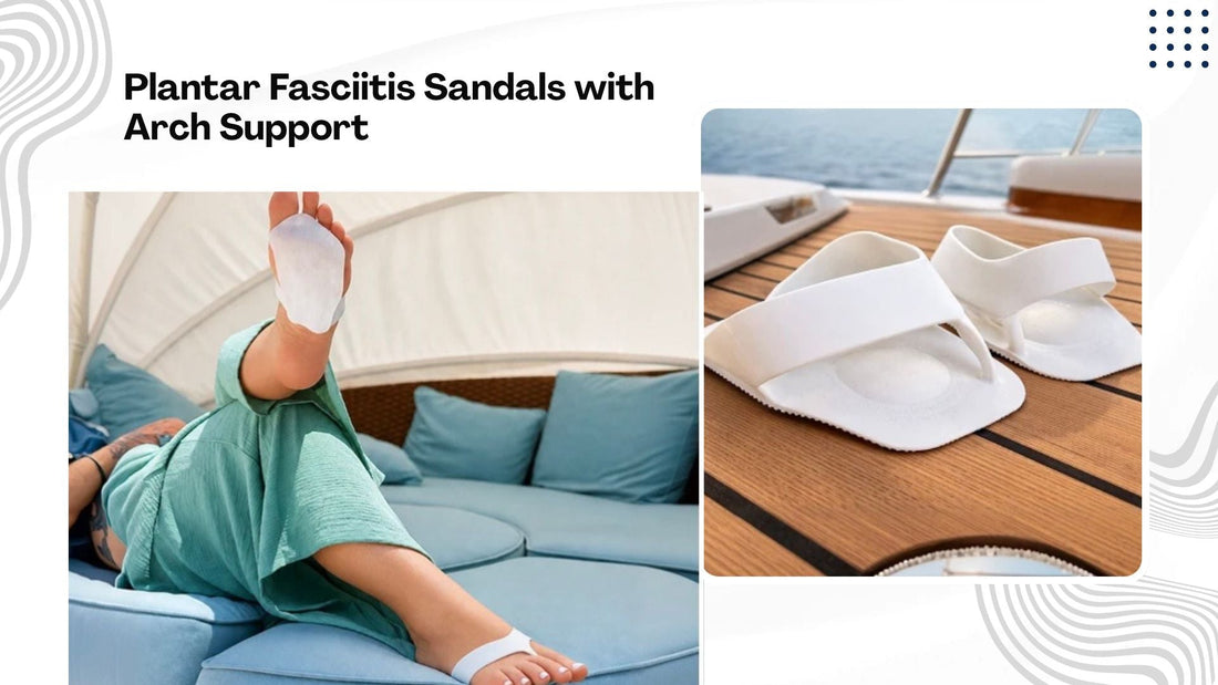 Reclaim Your Stride: The Ultimate Guide to Plantar Fasciitis Sandals with Arch Support